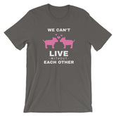 We Can't Live Without Each Other Statement Valentine's Day Short-Sleeve Unisex T-Shirt, Clothing T-shirts, $ 34.04, A Moment Of Now™